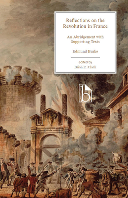 Reflections on the Revolution in France: An Abridgement with Supporting Texts - Edmund Burke