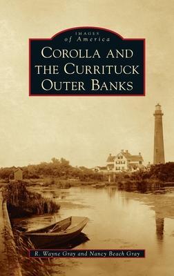 Corolla and the Currituck Outer Banks - R. Wayne Gray