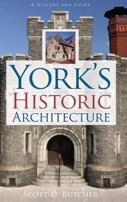 York's Historic Architecture - Scott D. Butcher