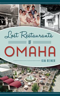 Lost Restaurants of Omaha - Kim Reiner