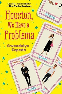 Houston, We Have a Problema - Gwendolyn Zepeda