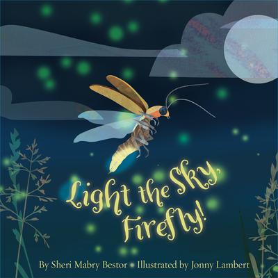 Light the Sky, Firefly - Sheri M. Bestor