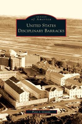 United States Disciplinary Barracks - Peter J. Grande