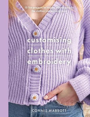 Customising Clothes with Embroidery - Connie Louise Mabbott