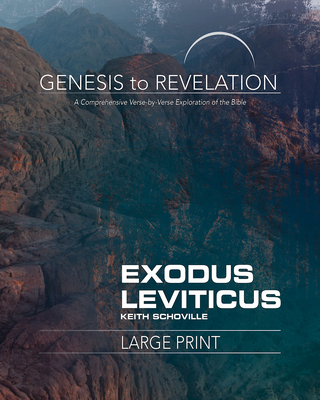 Genesis to Revelation: Exodus, Leviticus Participant Book: A Comprehensive Verse-By-Verse Exploration of the Bible - Keith Schoville