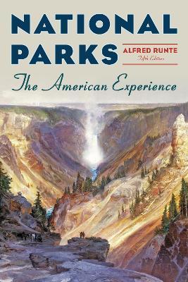 National Parks: The American Experience - Alfred Runte