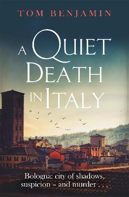 A Quiet Death in Italy - Tom Benjamin