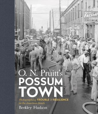 O. N. Pruitt's Possum Town: Photographing Trouble and Resilience in the American South - Berkley Hudson