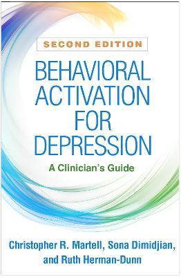 Behavioral Activation for Depression, Second Edition: A Clinician's Guide - Christopher R. Martell