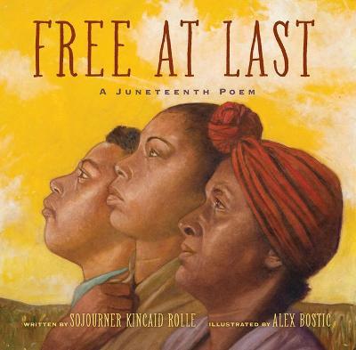 Free at Last: A Juneteenth Poem - Sojourner Kincaid Rolle