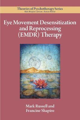 Eye Movement Desensitization and Reprocessing (Emdr) Therapy - Mark C. Russell