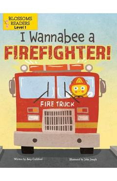 Coperta cărții 'I Wannabee a Firefighter! - Amy Culliford'
