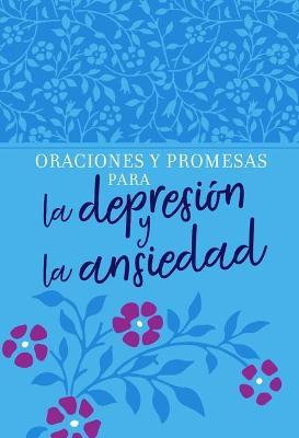 Oraciones Y Promesas Para La Depresi�n Y La Ansiedad - Broadstreet Publishing Group Llc