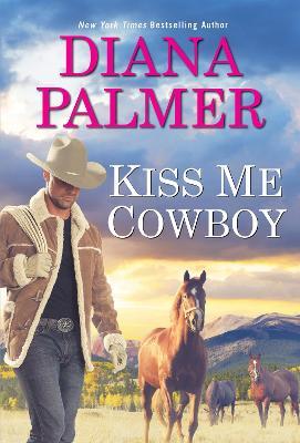 Kiss Me, Cowboy - Diana Palmer