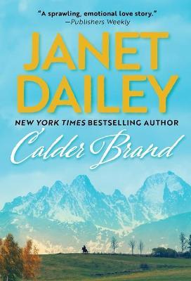 Calder Brand: A Beautifully Written Historical Romance Saga - Janet Dailey