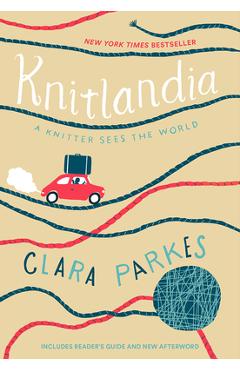 Coperta cărții 'Knitlandia: A Knitter Sees the World - Clara Parkes'
