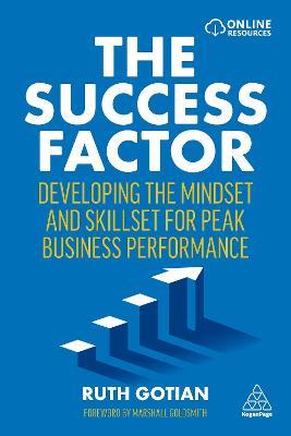 The Success Factor: Developing the Mindset and Skillset for Peak Business Performance - Ruth Gotian