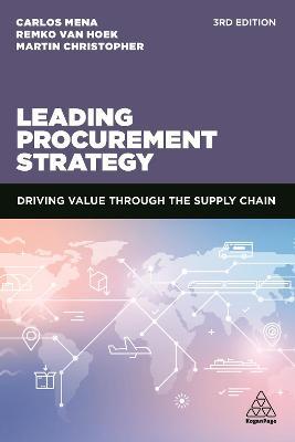 Leading Procurement Strategy: Driving Value Through the Supply Chain - Carlos Mena