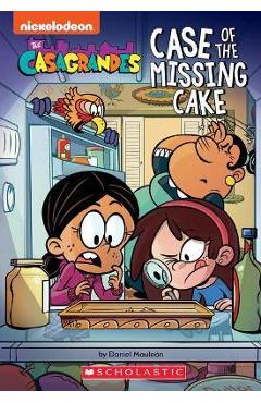 Coperta cărții 'Case of the Missing Cake (the Casagrandes Chapter Book #1) - Daniel Mauleon'