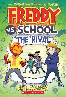 Freddy vs. School: The Rival (Freddy vs. School Book #2) - Neill Cameron