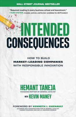 Intended Consequences: How to Build Market-Leading Companies with Responsible Innovation - Hemant Taneja