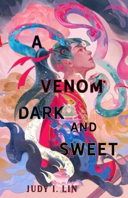 A Venom Dark and Sweet - Judy I. Lin