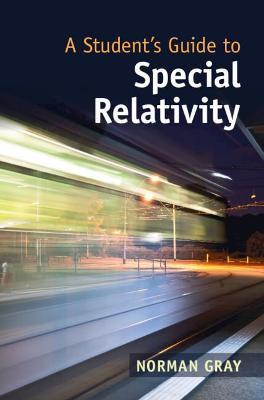A Student's Guide to Special Relativity - Norman Gray