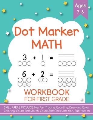 Dot Markers Activity Book! Kindergarten, First and Second Grade. Ages 5-9 - Beth Costanzo