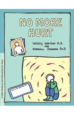Coperta cărții 'Grow: No More Hurt: A Child's Workbook about Recovering from Abuse - Wendy Deaton'