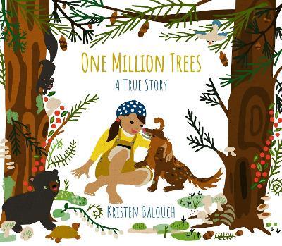 One Million Trees: A True Story - Kristen Balouch
