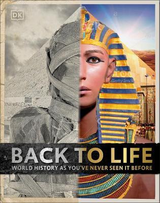 Back to Life: World History as You've Never Seen It Before - Dk