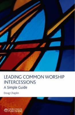 Leading Common Worship Intercessions - Doug Chaplin