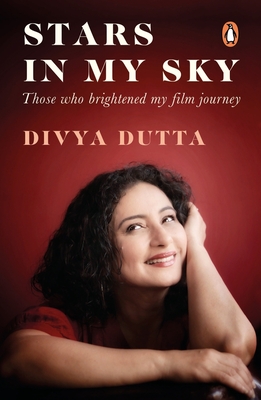 Stars in My Sky: Those Who Brightened My Film Journey - Divya Dutta