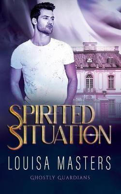Spirited Situation - Louisa Masters