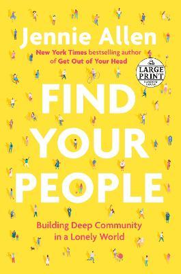 Find Your People: Building Deep Community in a Lonely World - Jennie Allen