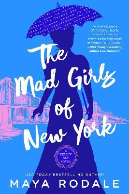 The Mad Girls of New York: A Nellie Bly Novel - Maya Rodale