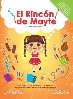 El Rinc�n de Mayte (Edici�n Biling�e/ Bilingual edition). - Maria Teresa Ruiz