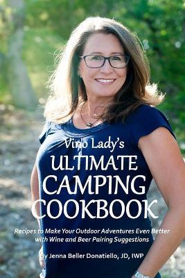 Vino Lady's Ultimate Camping Cookbook - Jenna Beller Donatiello