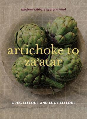 Artichoke to Za'atar: Modern Middle Eastern Food - Greg Malouf