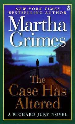 The Case Has Altered: A Richard Jury Novel - Martha Grimes
