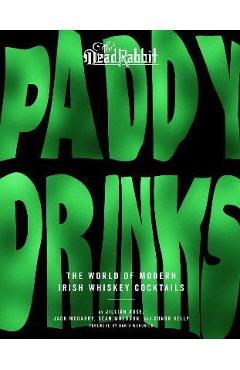 Coperta cărții 'Paddy Drinks: The World of Modern Irish Whiskey Cocktails - Jillian Vose'