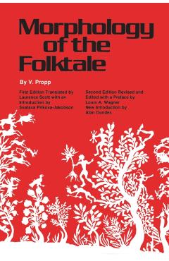 Morphology of the Folktale: Second Edition - V. Propp