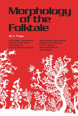 Morphology of the Folktale: Second Edition - V. Propp