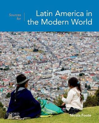 Sources for Latin America in the Modern World - Foote