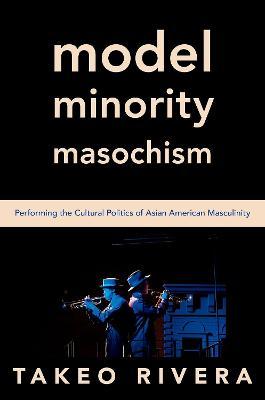 Model Minority Masochism - Rivera