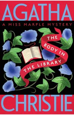 The Body in the Library: A Miss Marple Mystery - Agatha Christie