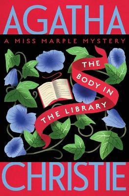 The Body in the Library: A Miss Marple Mystery - Agatha Christie