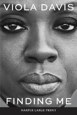 Finding Me: A Memoir - Viola Davis