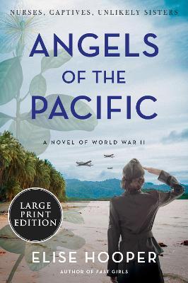 Angels of the Pacific: A Novel of World War II - Elise Hooper