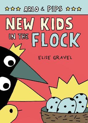 Arlo & Pips #3: New Kids in the Flock - Elise Gravel